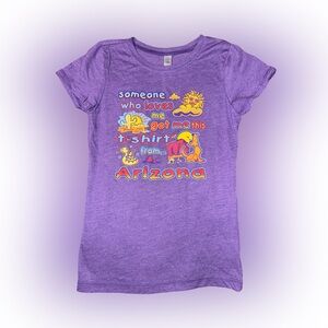 Girls - Medium (7/8) - “Someone who loves me got me this t-shirt from… Arizona”